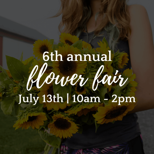 Our 6th Annual Flower Fair!