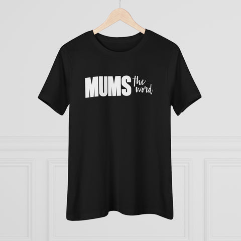 Mums The Word Women's Tee